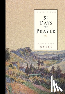 Myers, Ruth, Myers, Warren - Thirty One Days of Prayer Journal