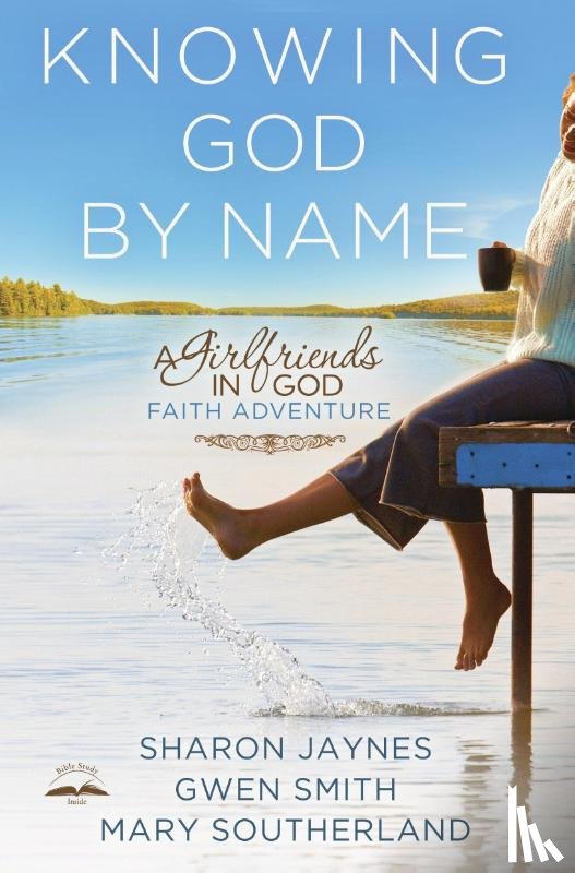 Jaynes, Sharon, Smith, Gwen, Southerland, Mary - Knowing God by Name