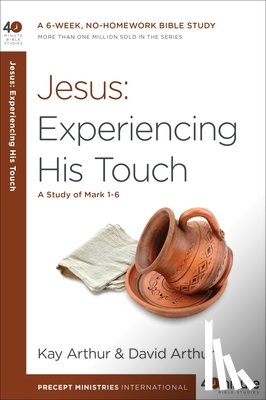 Arthur, Kay - Arthur, K: Jesus - Experiencing His Touch