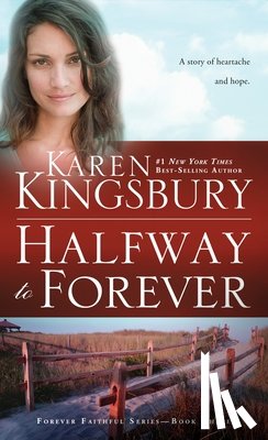 Kingsbury, Karen - Halfway to Forever