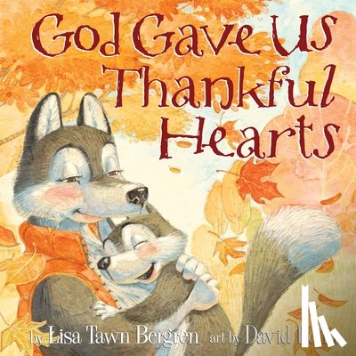 Bergren, Lisa Tawn - God Gave Us Thankful Hearts