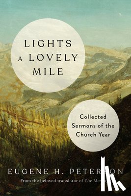 Peterson, Eugene H. - Lights a Lovely Mile