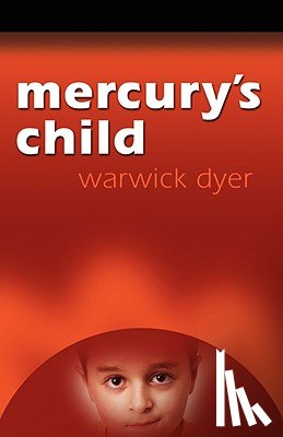 Dyer, Warwick - Mercury's Child