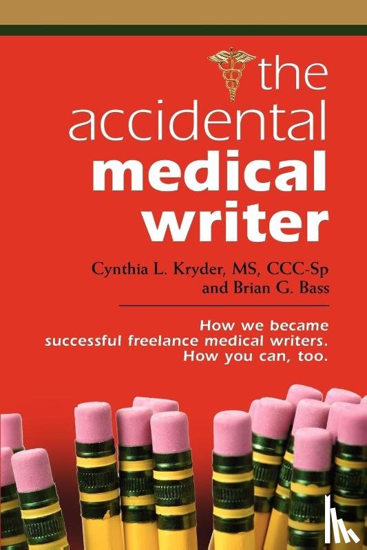 Bass, Brian G., Kryder MS CCC-Sp, Cynthia L. - THE Accidental Medical Writer