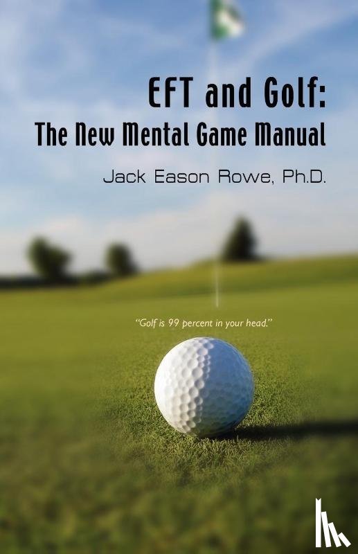 Rowe PhD, Jack Eason - EFT and Golf