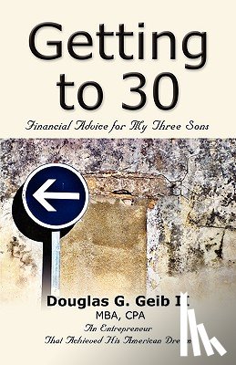 Geib II MBA CPA, Douglas G. - Getting to 30