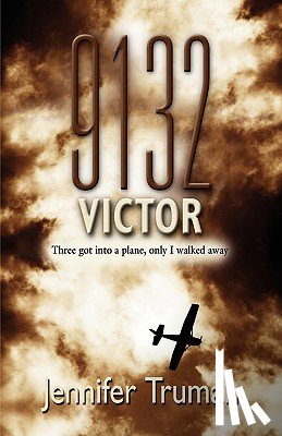 Truman, Jennifer - 9132 VICTOR! Three Got Into a Plane, Only I Walked Away