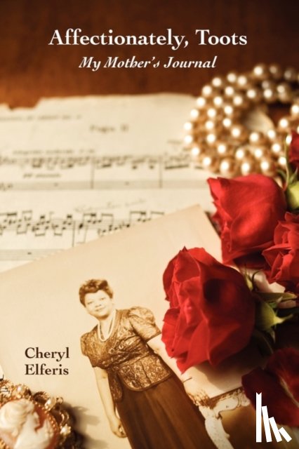 Elferis, Cheryl - Affectionately, Toots - My Mother's Journal