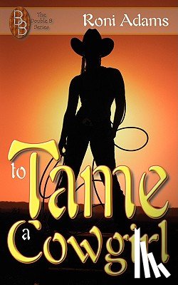 Adams, Roni - To Tame A Cowgirl