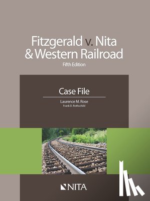 Rose, Laurence M. - Fitzgerald v. Nita and Western Railroad: Case File