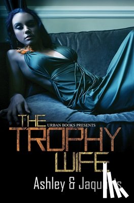 Ashley & JaQuavis - The Trophy Wife