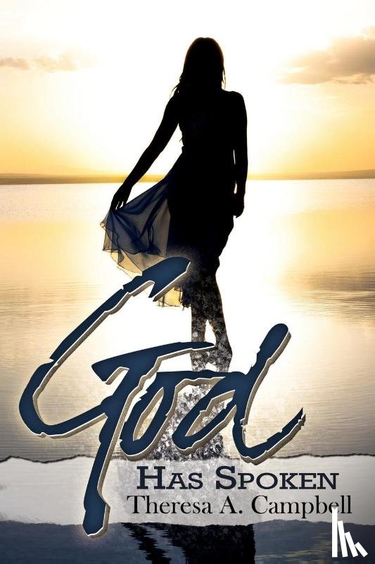 Campbell, Theresa A. - God Has Spoken