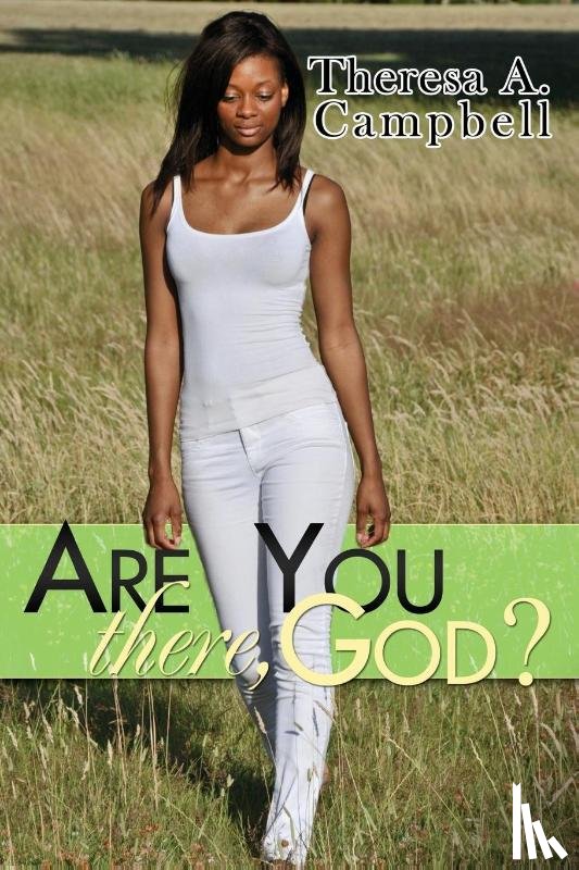 Campbell, Theresa A. - Are You There, God?