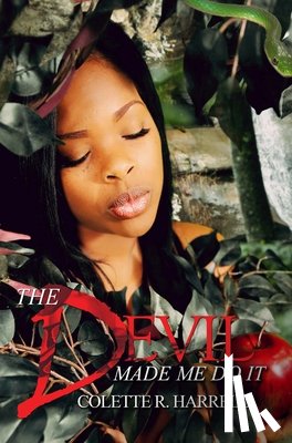 Harrell, Colette R. - The Devil Made Me Do It