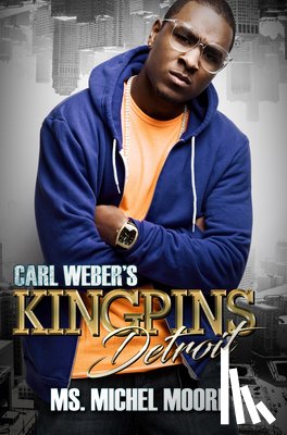 Moore, Michel - Carl Weber's Kingpins: Detroit