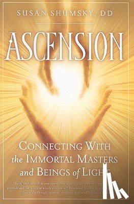 Shumsky, Susan - Ascension: Connecting with the Immortal Masters and Beings of Light