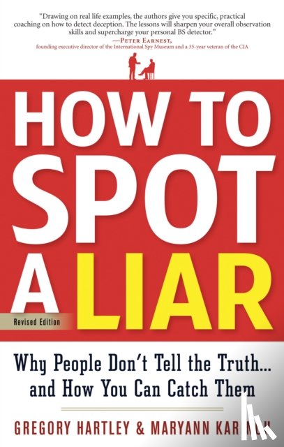Gregory Hartley, Maryann Karinch - How to Spot a Liar, Revised Edition