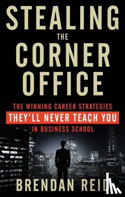 Reid, Brendan (Brendan Reid) - Stealing the Corner Office