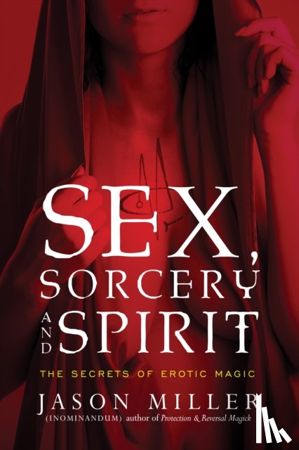 Miller, Jason - Sex, Sorcery, and Spirit