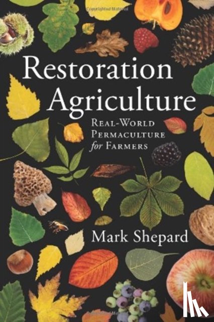 Shepard, Mark - Restoration Agriculture