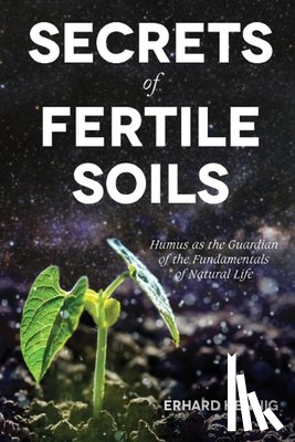 Hennig, Erhard - Secrets of Fertile Soils