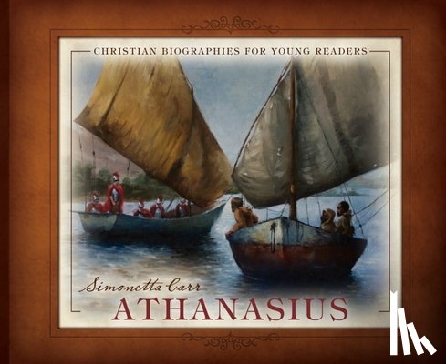 Carr, Simonetta - ATHANASIUS - CHRISTIAN BIOGRAP