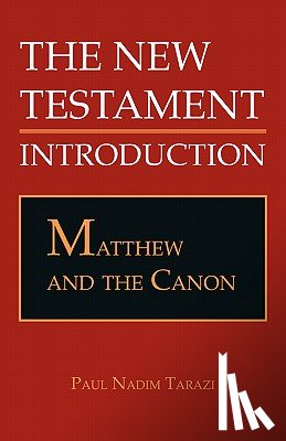 Tarazi, Paul Nadim - Matthew and the Canon
