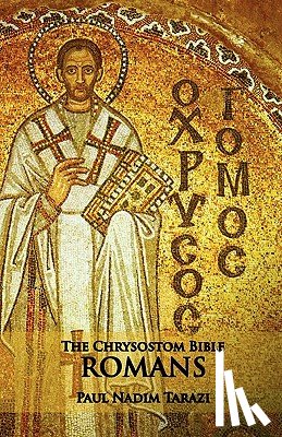 Tarazi, Paul Nadim - The Chrysostom Bible - Romans