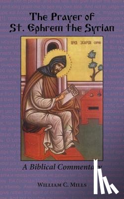 Mills, William C - The Prayer of St. Ephrem the Syrian
