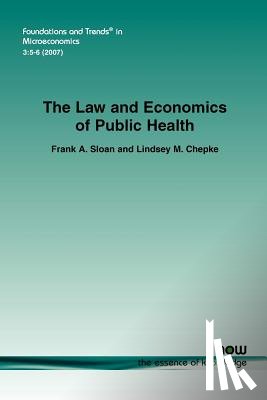 Frank A. Sloan, Lindsey M. Chepke - The Law and Economics of Public Health