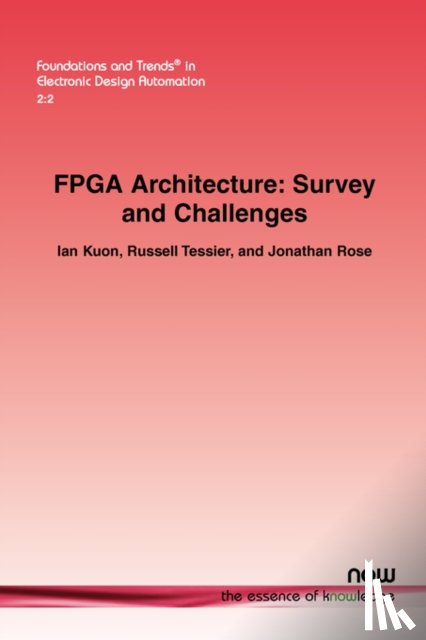 Ian Kuon, Russell Tessier, Jonathan Rose - FPGA Architecture