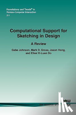 Johnson, Gabe, Gross, Mark D., Hong, Jason, Yi-Luen Do, Ellen - Computational Support for Sketching in Design