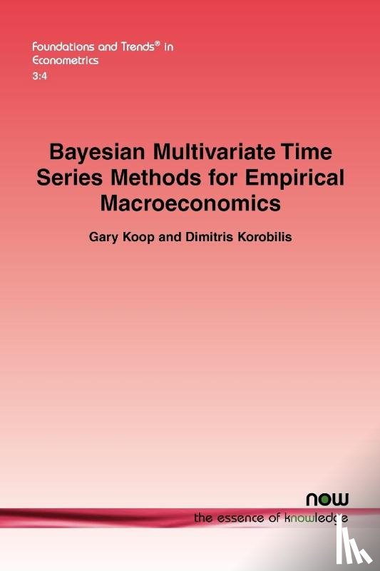 Koop, Gary, Korobilis, Dimitris - Bayesian Multivariate Time Series Methods for Empirical Macroeconomics