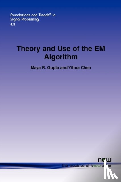 Gupta, Maya R., Chen, Yihua - Theory and Use of the EM Algorithm