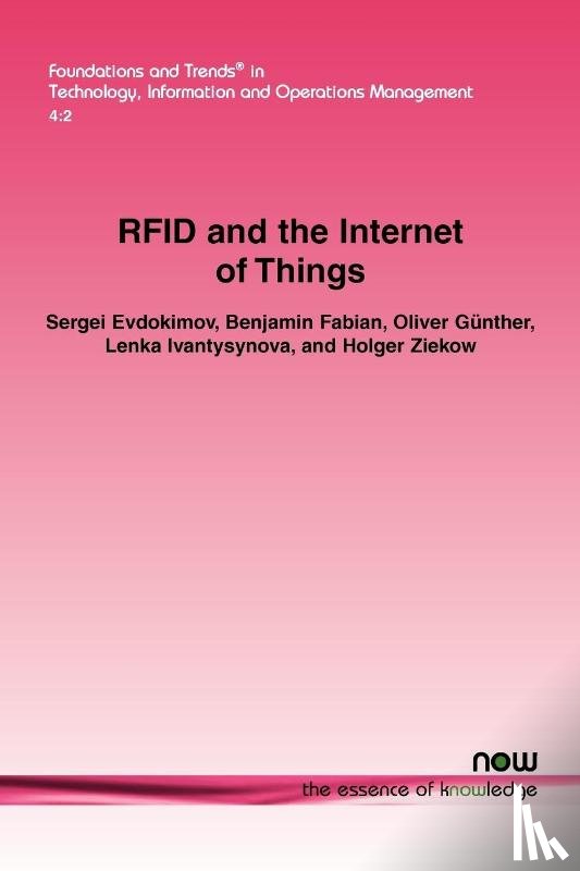 Evdokimov, Sergei, Fabian, Benjamin, Gunther, Olivier, Ivantysynova, Lenka - RFID and the Internet of Things