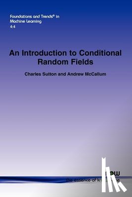 Sutton, Charles, McCallum, Andrew - An Introduction to Conditional Random Fields
