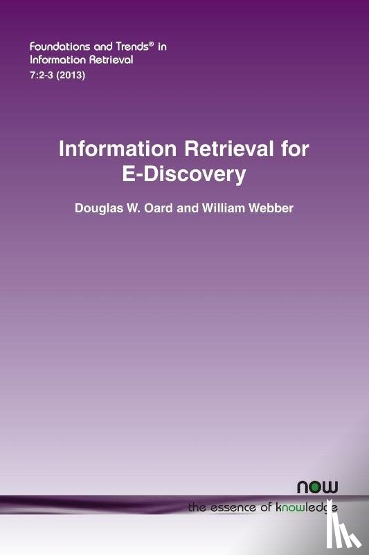 Oard, Douglas W., Webber, William - Information Retrieval for E-Discovery
