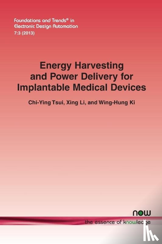 Tsui, Chi-Ying, Li, Xing, Ki, Wing-Hung - Energy Harvesting and Power Delivery for Implantable Medical Devices