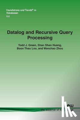Green, Todd J., Huang, Shan Shan, Loo, Boon Thau, Zhou, Wenchao - Datalog and Recursive Query Processing