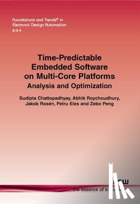 Chattopadhyay, Sudipta, Roychoudhury, Abhik, Rosen, Jakob, Eles, Petru - Time-Predictable Embedded Software on Multi-Core Platforms