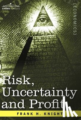 Knight, Frank H. - Risk, Uncertainty and Profit