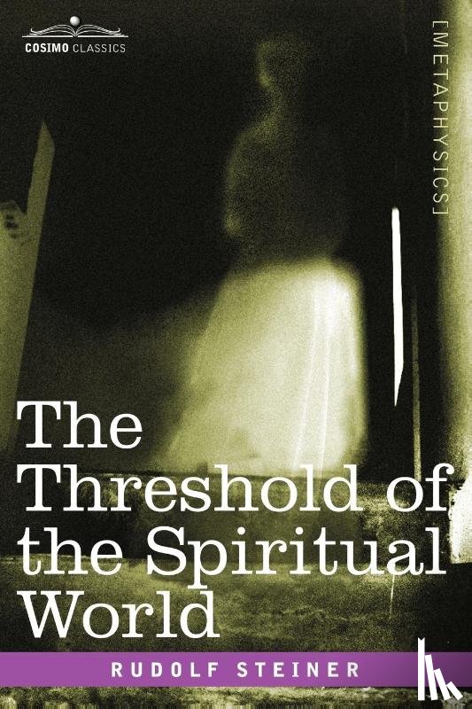 Steiner, Dr Rudolf - The Threshold of the Spiritual World