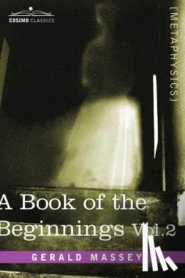 Massey, Gerald - A Book of the Beginnings, Vol.2