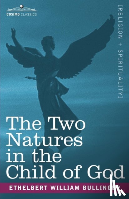 Bullinger, Ethelbert William - The Two Natures in the Child of God