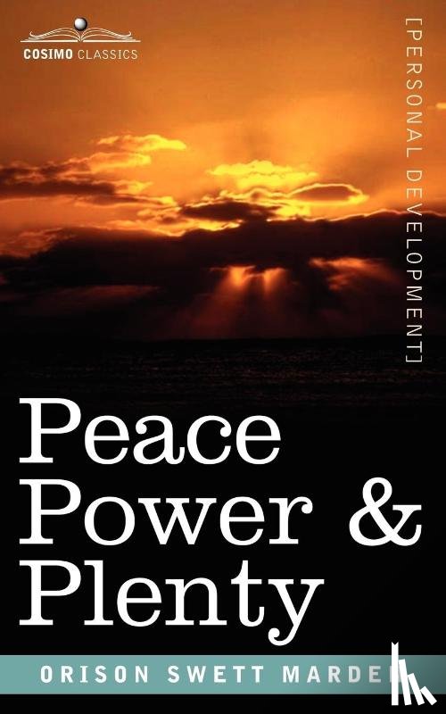 Marden, Orison Swett - Peace Power & Plenty