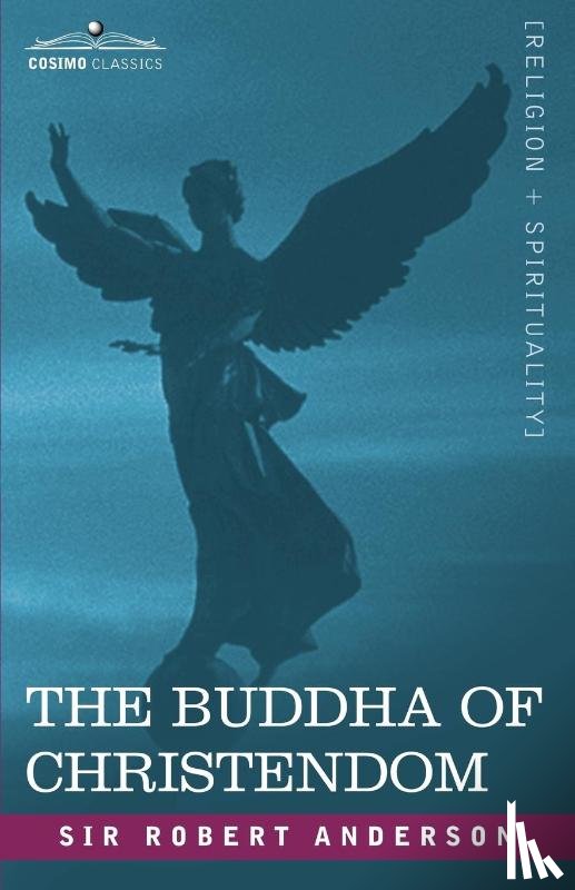 Anderson, Sir Robert (Institute for Social Studies in Medical Care London) - The Buddha of Christendom