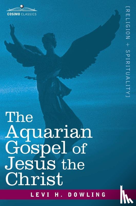Dowling, Levi H - The Aquarian Gospel of Jesus the Christ