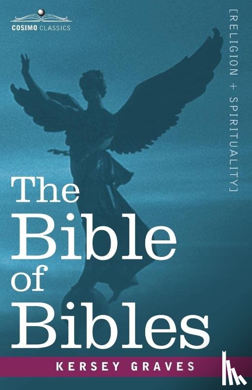 Kersey Graves - Bible of Bibles