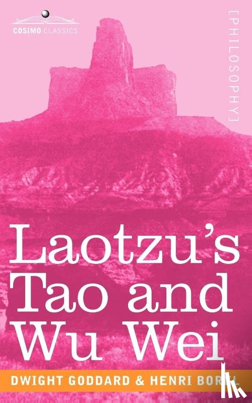 Goddard, Dwight, Borel, Henri - Laotzu's Tao and Wu Wei
