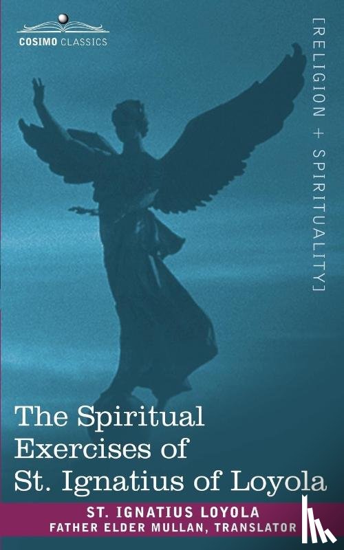 St Ignatius Loyola - The Spiritual Exercises of St. Ignatius of Loyola